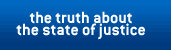 The Truth about the State of Justice